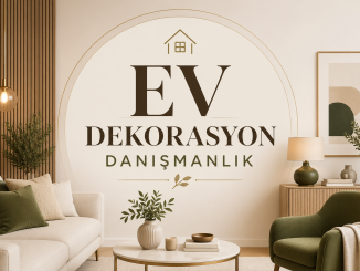 Ev Dekorasyon Danışmanlık