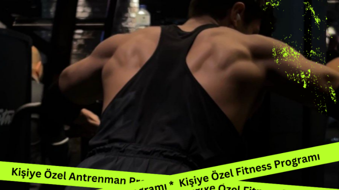 Kişiye Özel Antrenman Programı